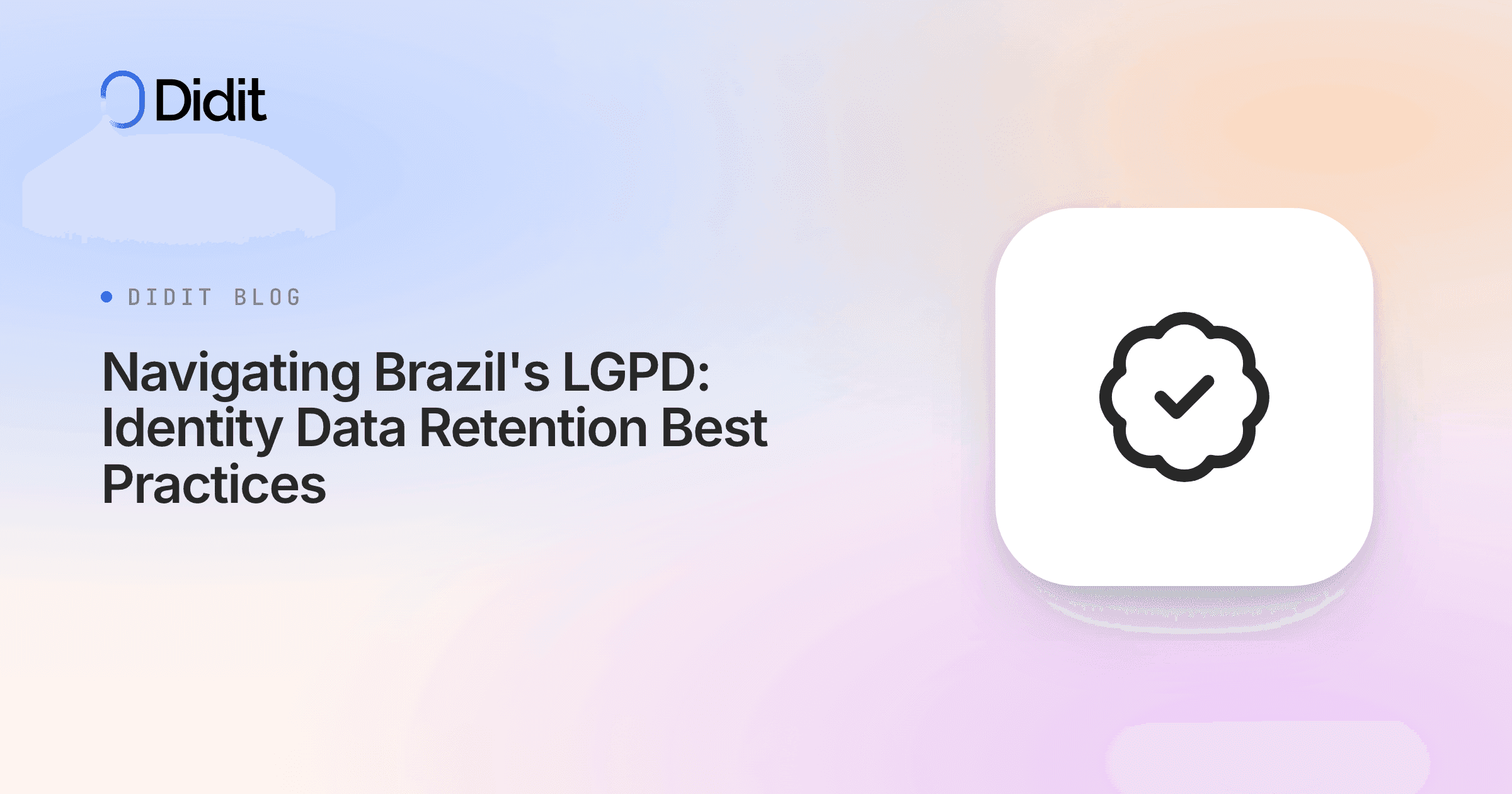 brazils-lgpd-identity-data-retention-best-practices.png