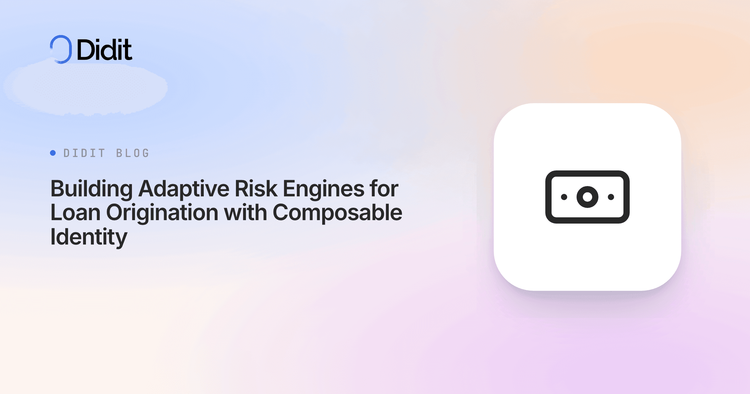 building-adaptive-risk-engines-for-loan-origination-with-composable-identity.png