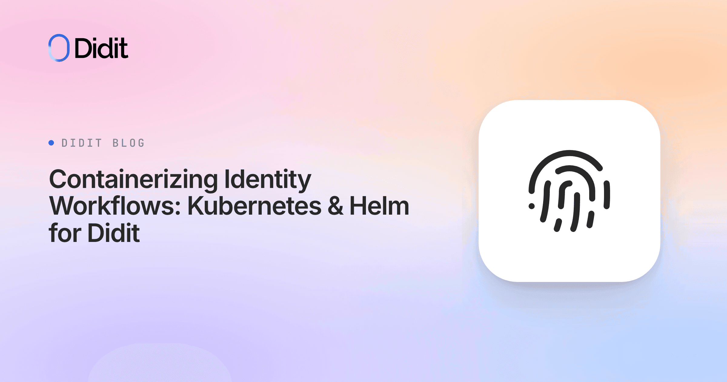 containerizing-identity-workflows-kubernetes-helm-for-didit.png