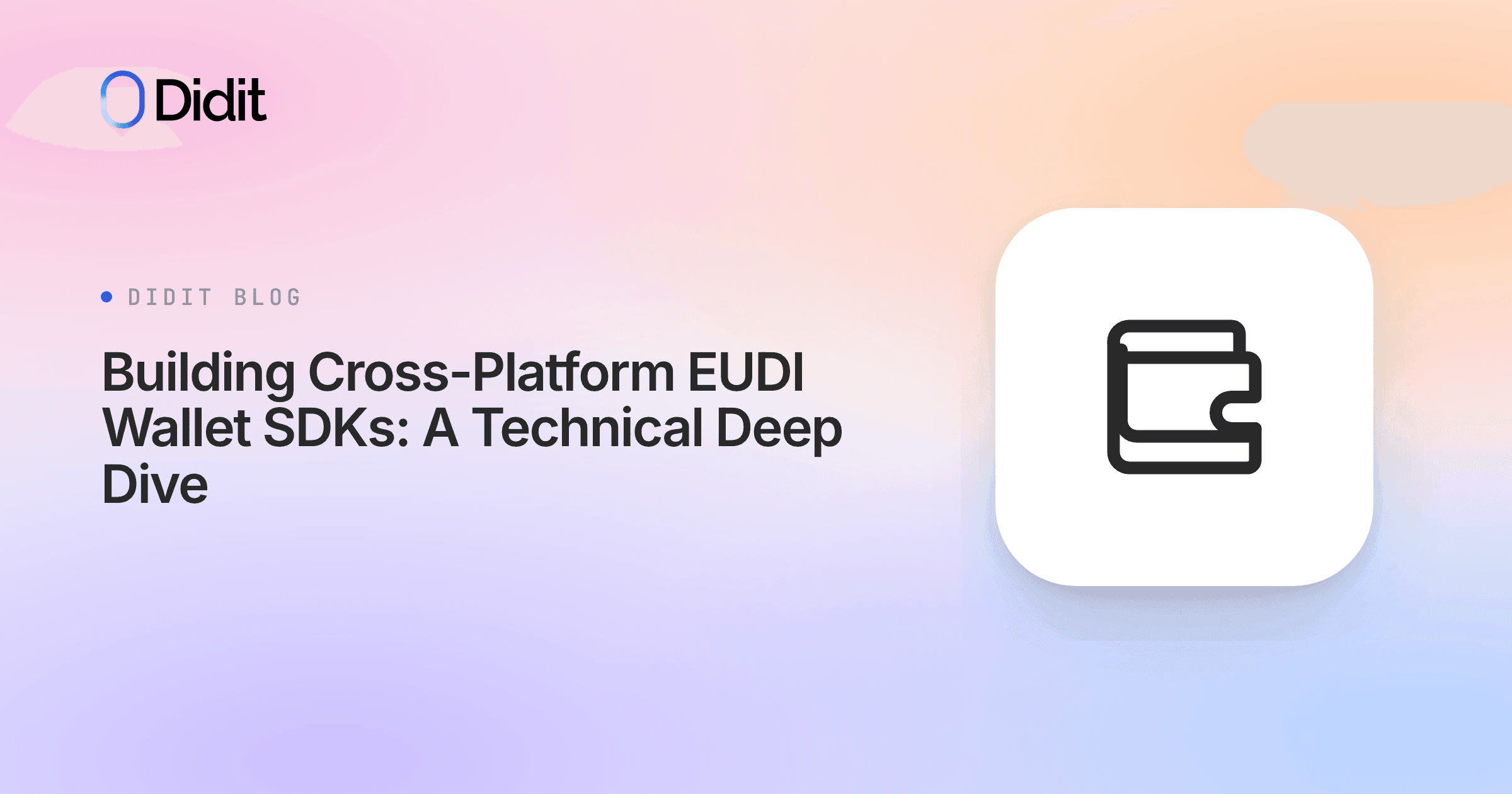 The Didit logo and the text "DIDIT BLOG Building Cross-Platform EUDI Wallet SDKs: A Technical Deep Dive" are displayed on a gradient background. A white square with a black wallet icon is on the right.