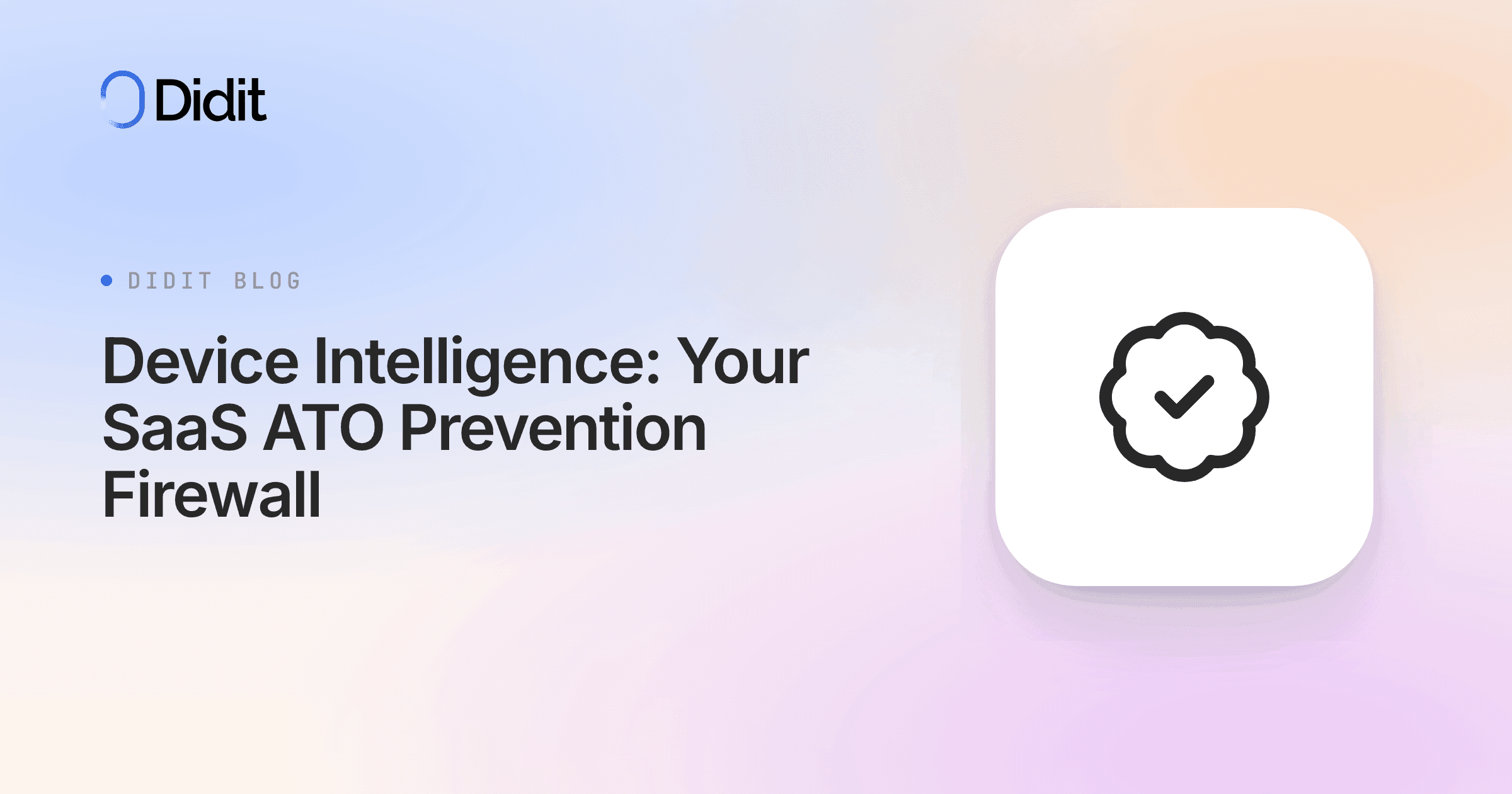 device-intelligence-your-saas-ato-prevention-firewall.png