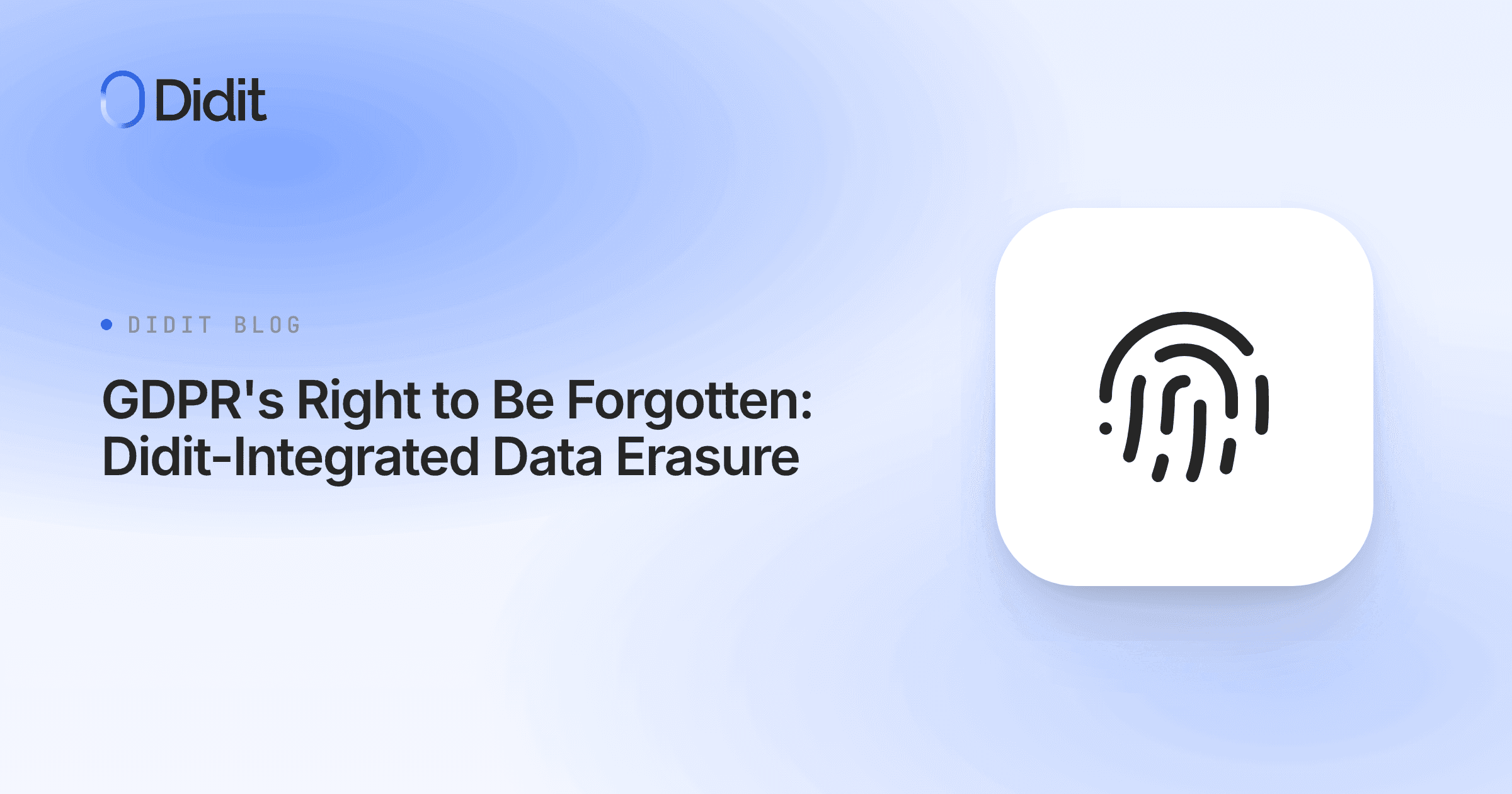 gdprs-right-to-be-forgotten-didit-integrated-data-erasure.png