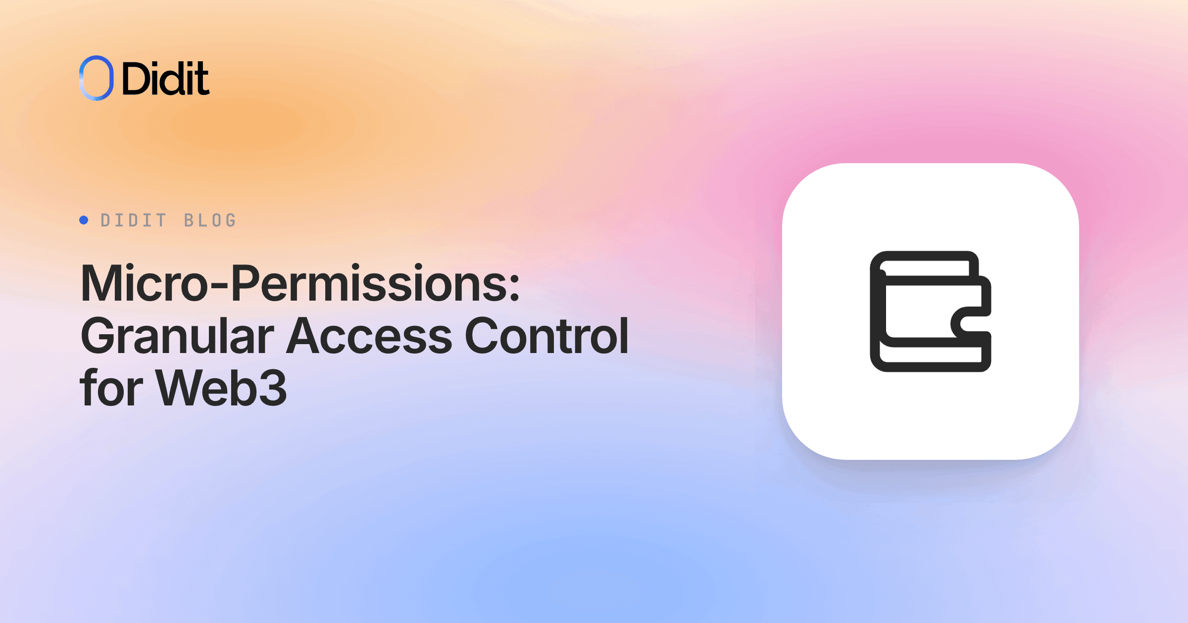 O logotipo da Didit, o texto "DIDIT BLOG", o título "Micro-Permissions: Granular Access Control for Web3" e um ícone de carteira em um quadrado branco.