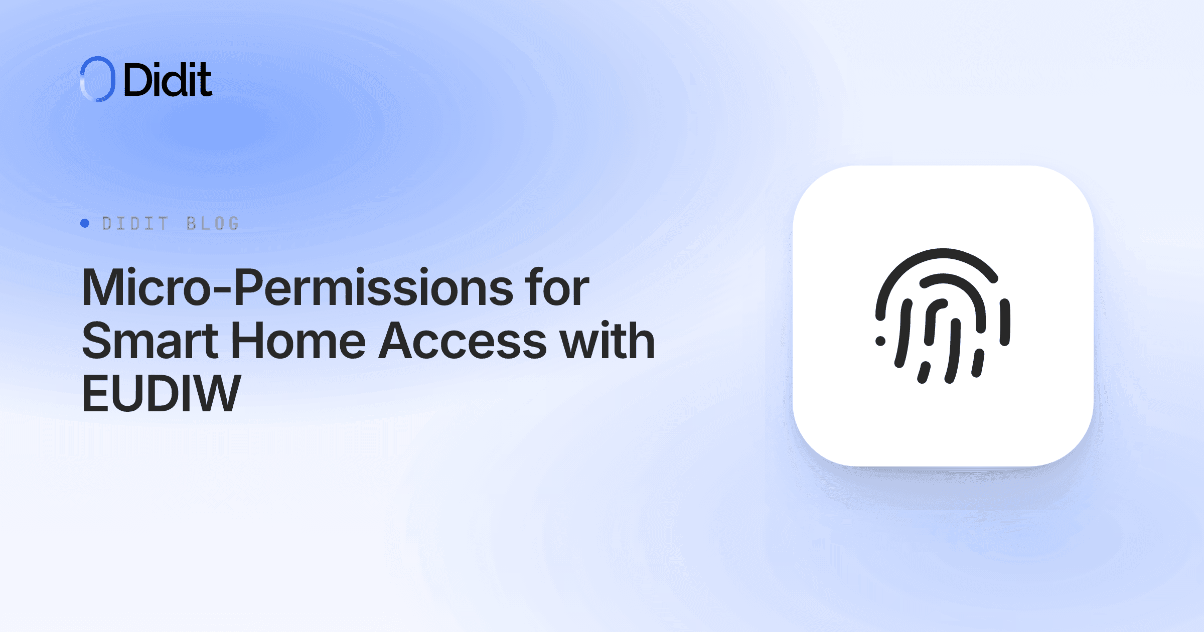 The Didit logo and the title "Micro-Permissions for Smart Home Access with EUDIW" are displayed on a gradient background. A white square with a black fingerprint icon is on the right.