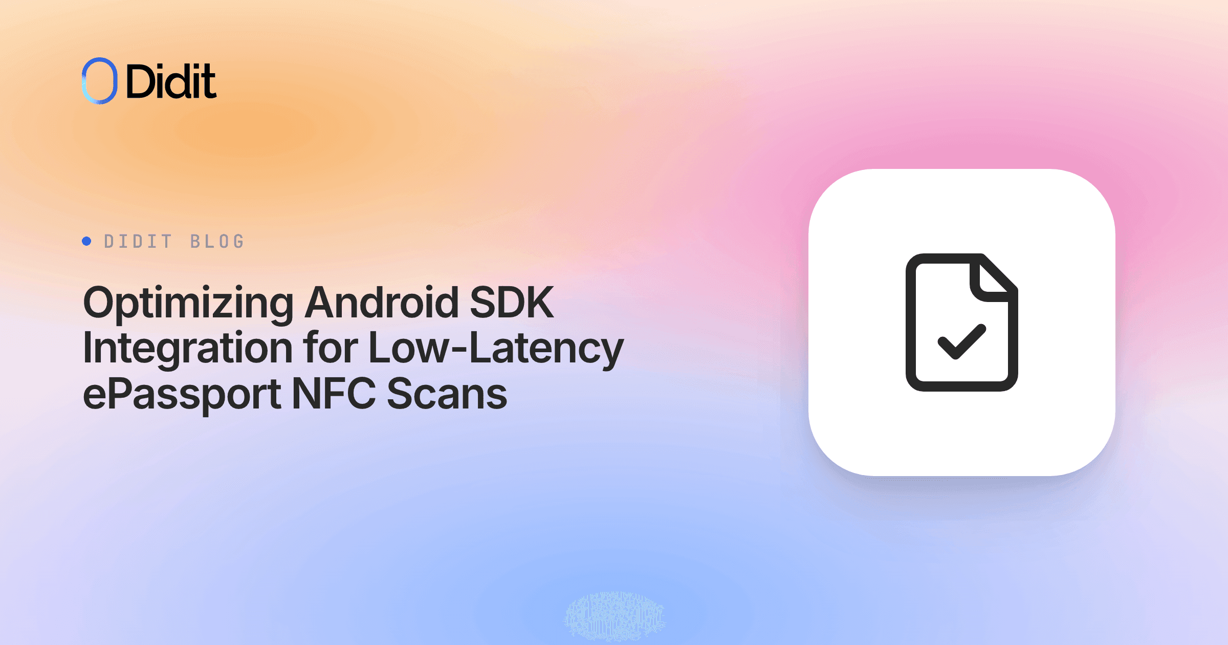 optimizing-android-sdk-integration-low-latency-epassport-nfc-scans.png