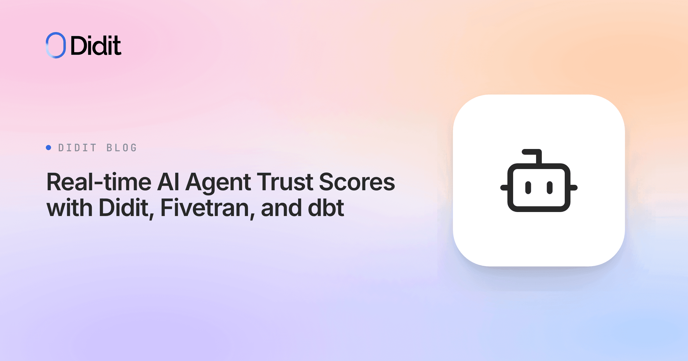 real-time-ai-agent-trust-scores-with-didit-fivetran-and-dbt.png