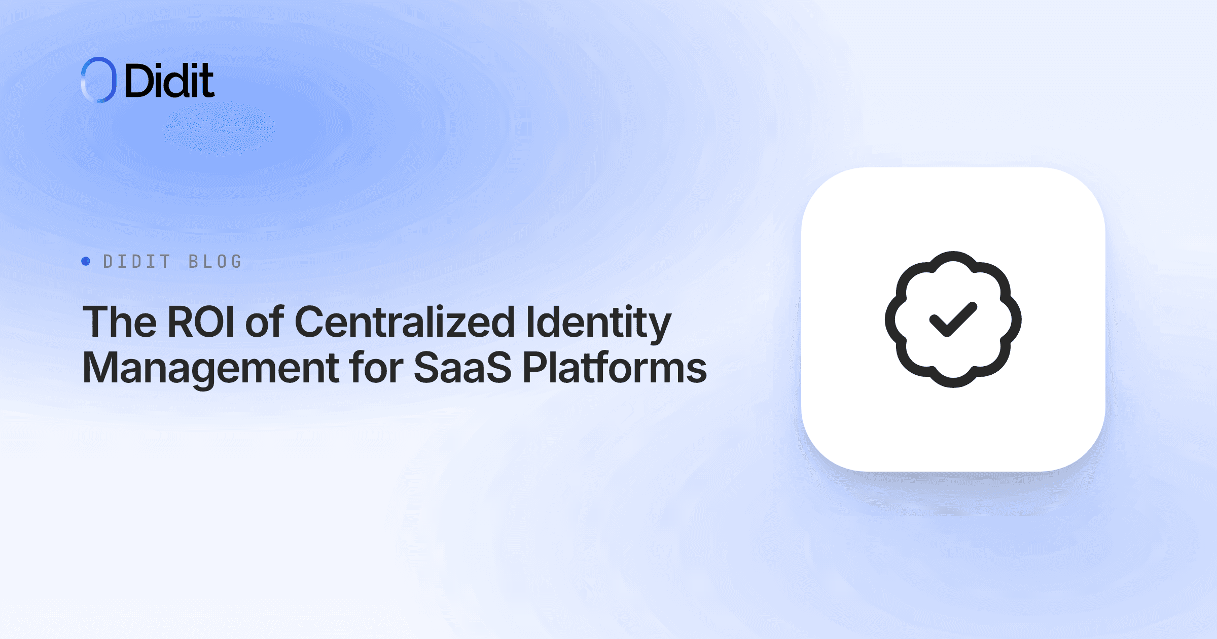The Didit blog post titled "The ROI of Centralized Identity Management for SaaS Platforms" with a checkmark icon.