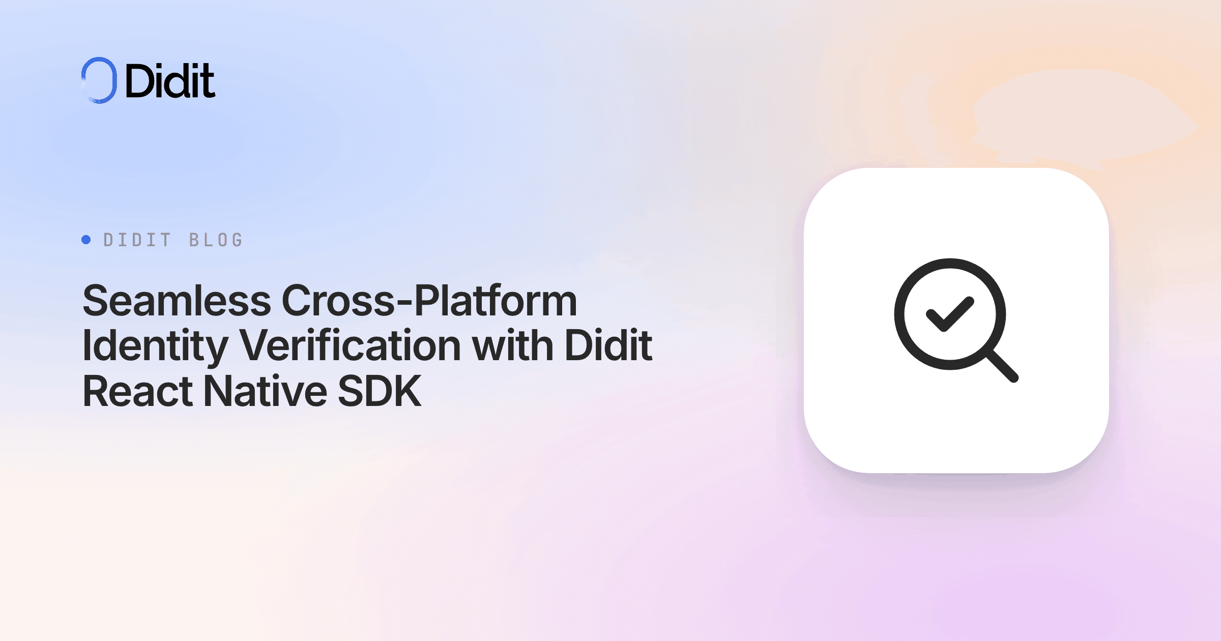 seamless-cross-platform-identity-verification-with-didit-react-native-sdk.png